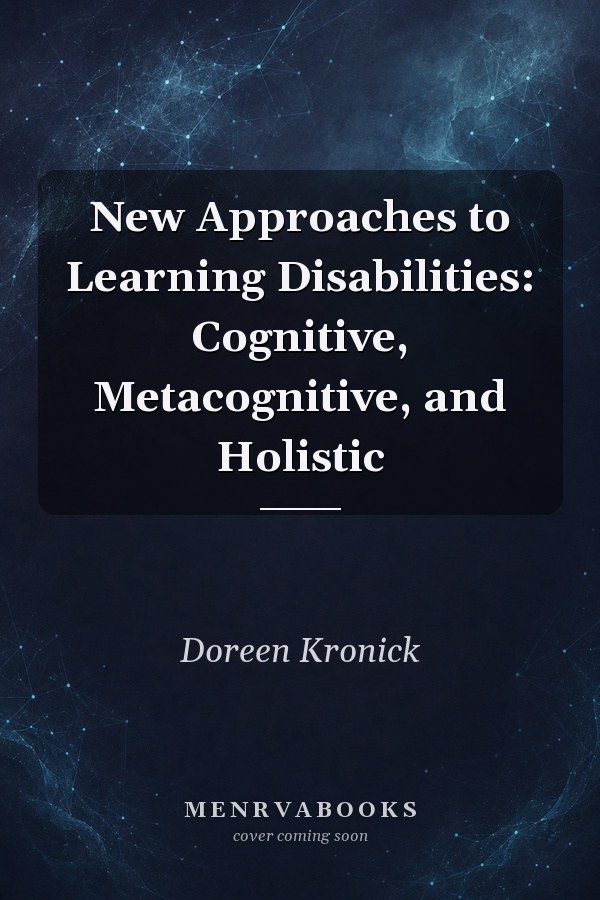 New Approaches to Learning Disabilities: Cognitive, Metacognitive, and Holistic