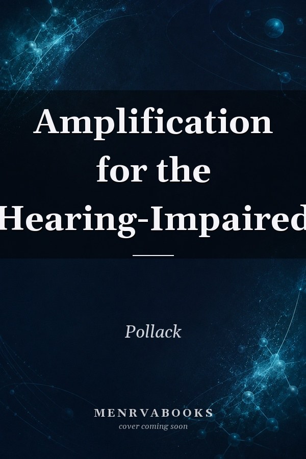 Amplification for the Hearing-Impaired
