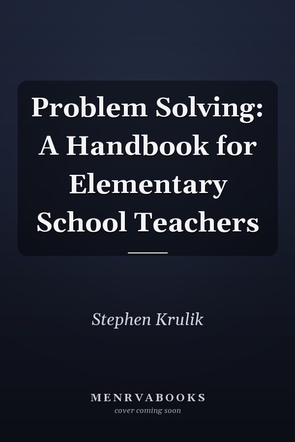 Problem Solving: A Handbook for Elementary School Teachers