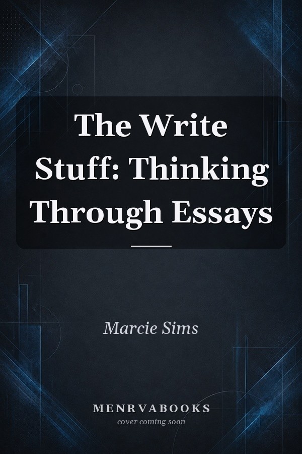 The Write Stuff: Thinking Through Essays