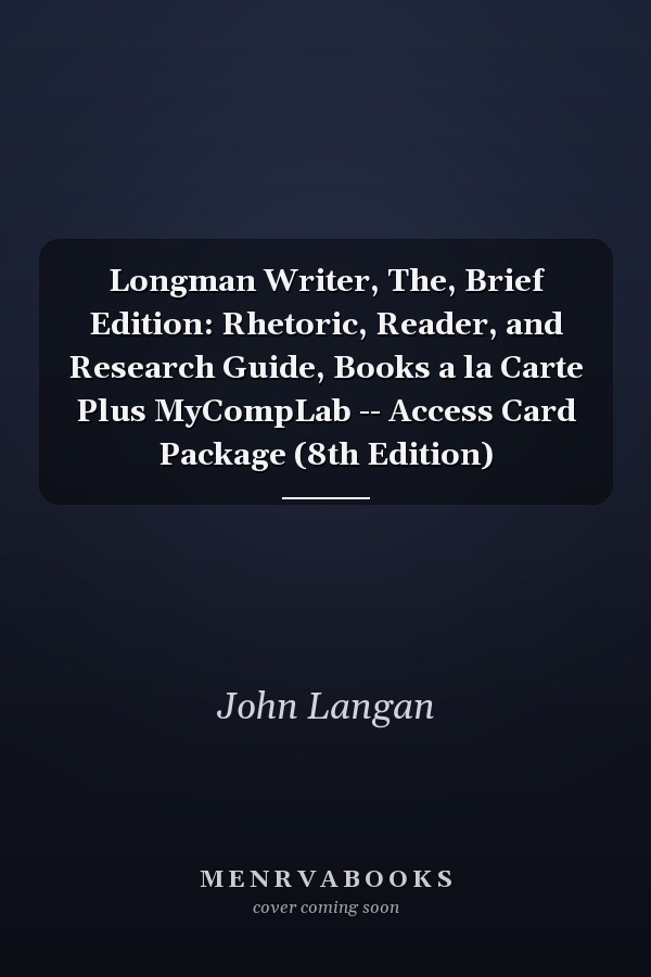 The Longman Writer: Rhetoric, Reader, and Research Guide