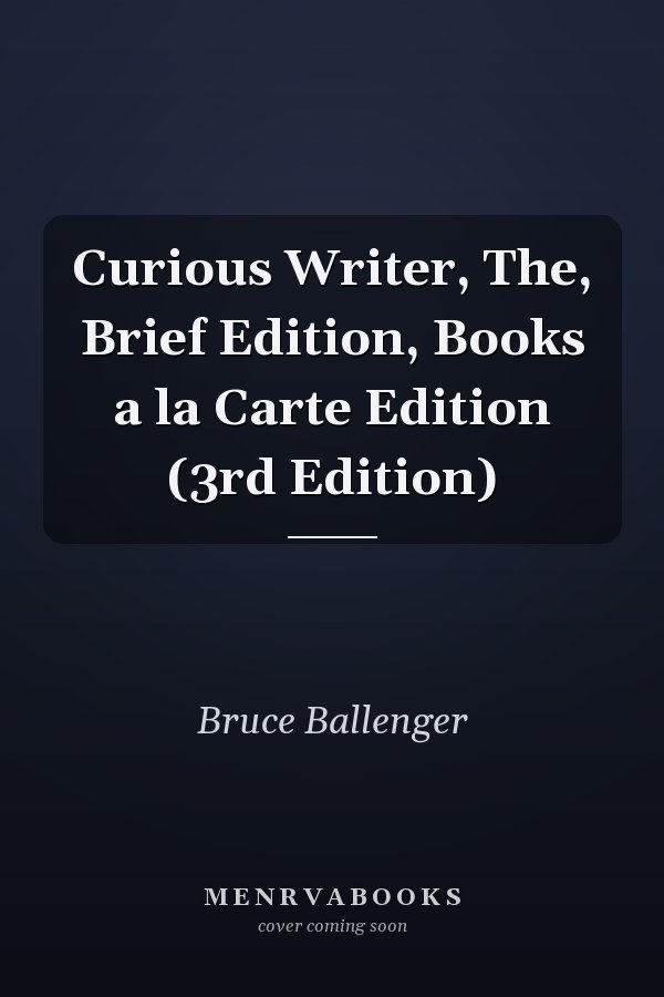 Curious Writer, The, Brief Edition, Books a la Carte Edition (3rd Edition)