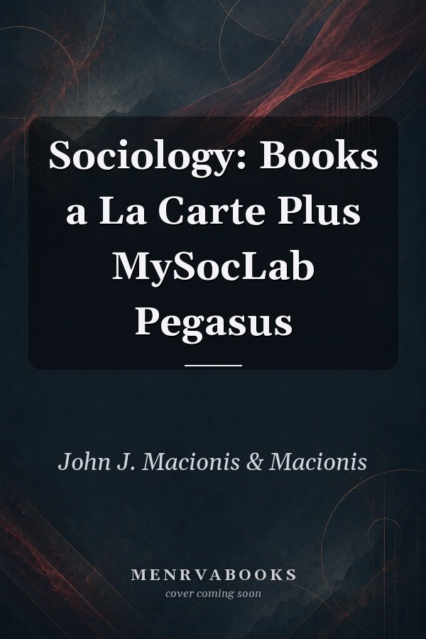 Sociology: Books a La Carte Plus MySocLab Pegasus