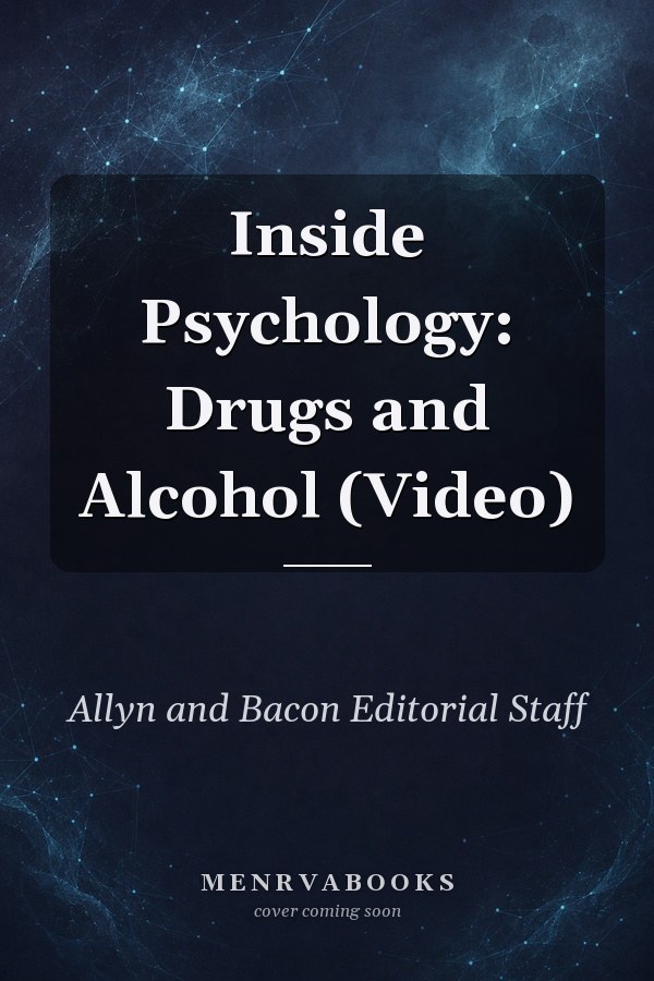 Inside Psychology: Drugs and Alcohol (Video)