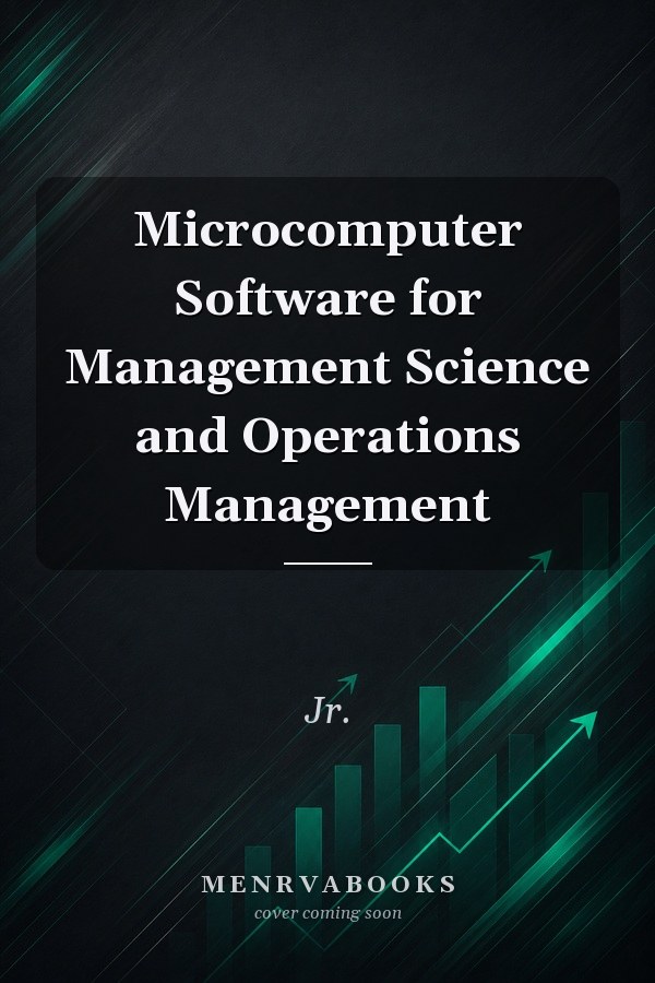 Microcomputer Software for Management Science and Operations Management