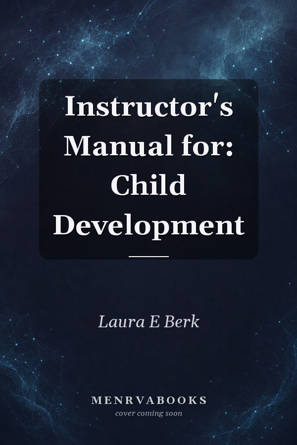 Instructor's Manual for: Child Development