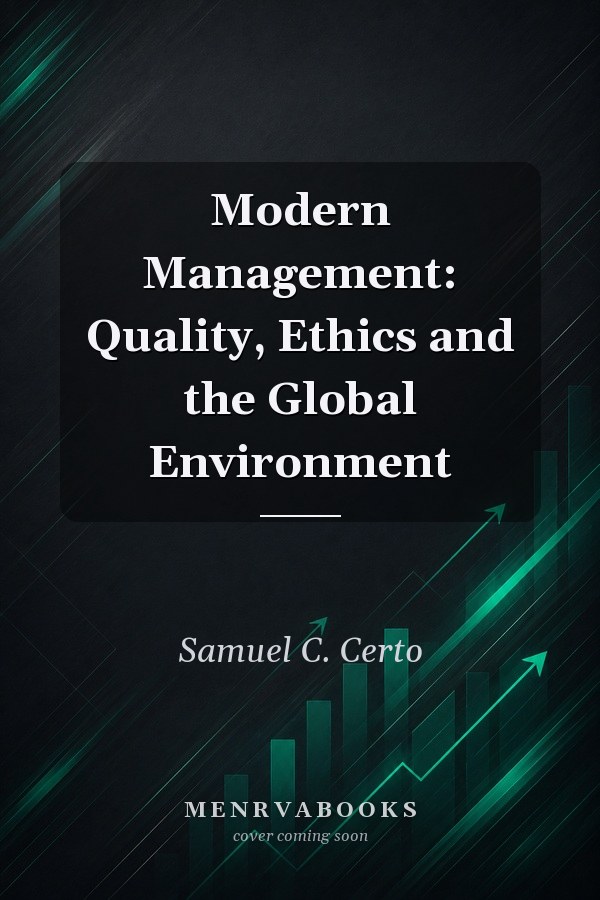 Modern Management: Quality, Ethics and the Global Environment