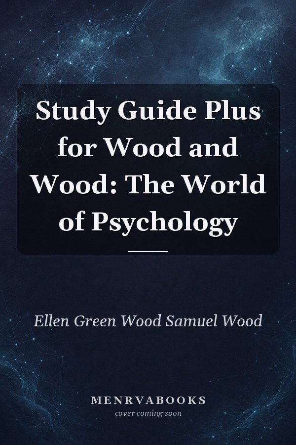 Study Guide Plus for Wood and Wood: The World of Psychology