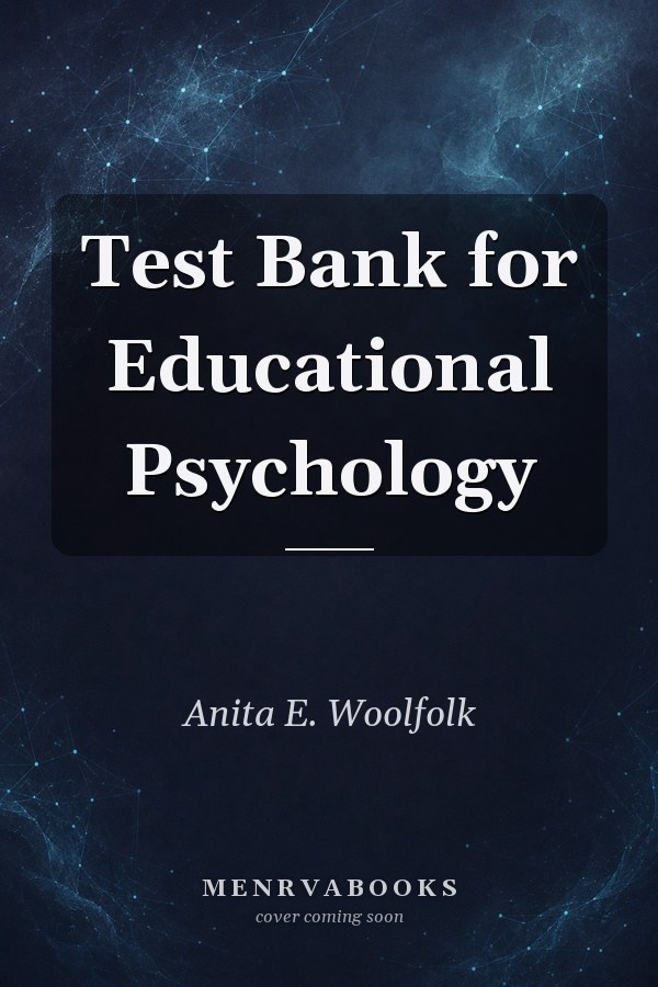 Test Bank for Educational Psychology