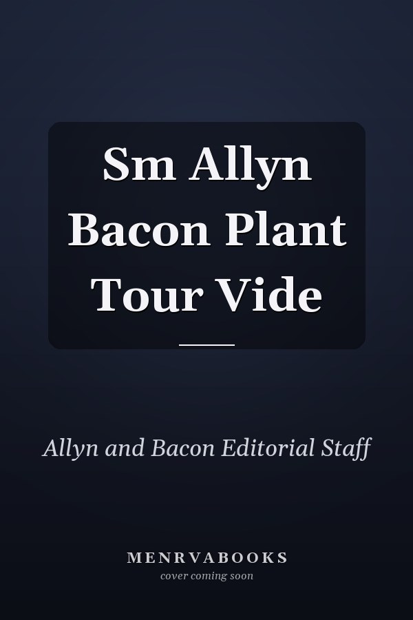 Sm Allyn Bacon Plant Tour Video