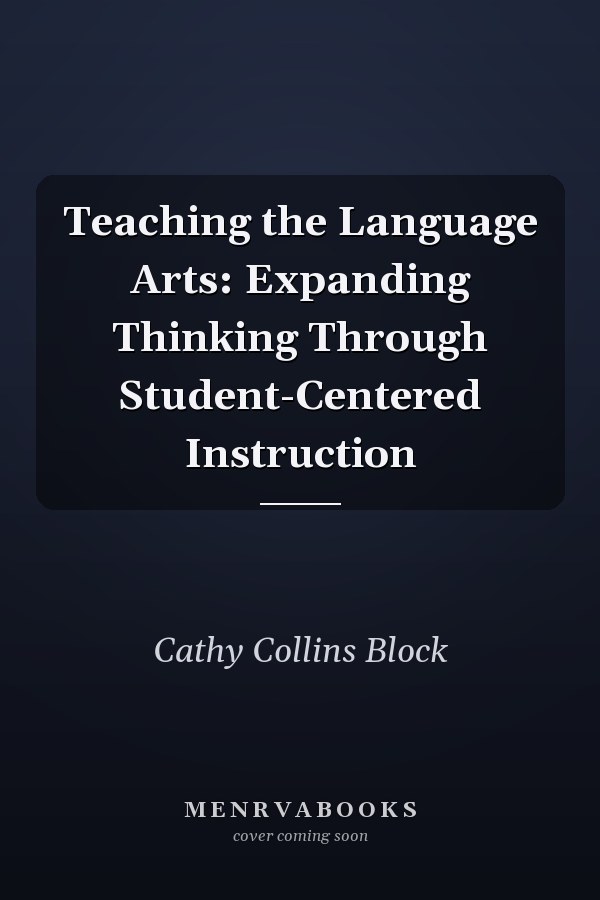 Teaching the Language Arts: Expanding Thinking Through Student-Centered Instruction