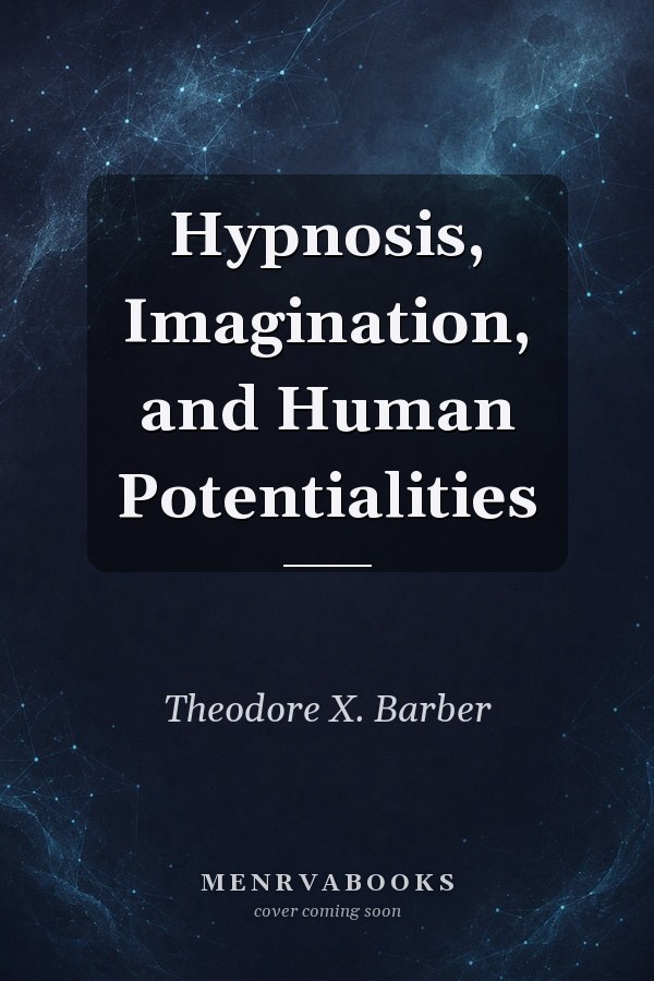 Hypnosis, Imagination, and Human Potentialities