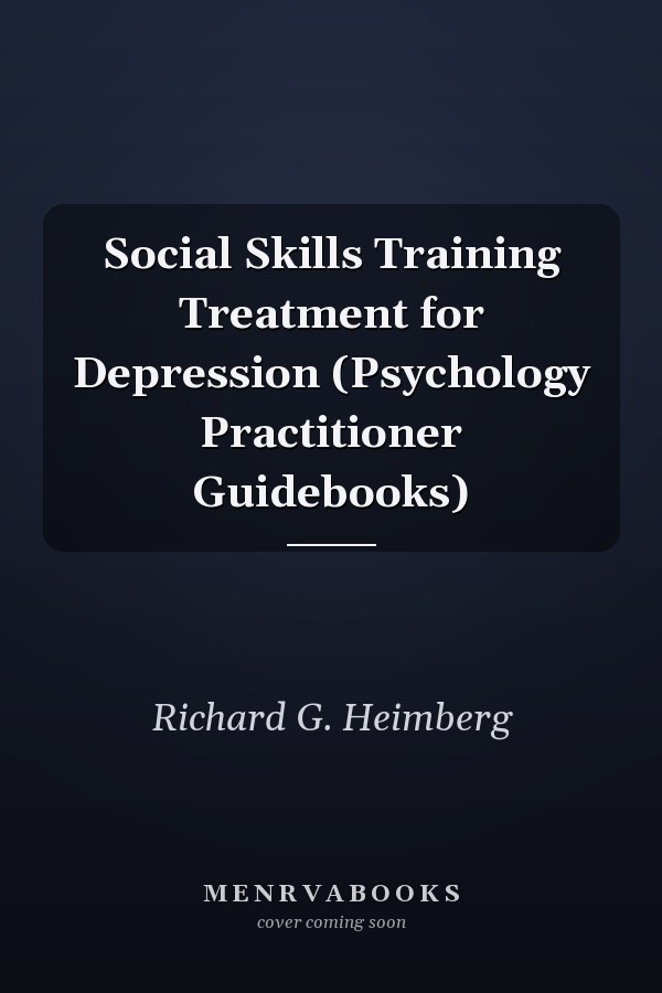 Social Skills Training Treatment for Depression (Psychology Practitioner Guidebooks)