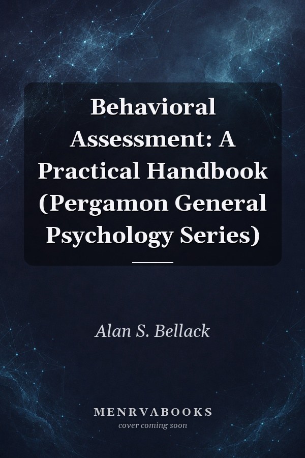 Behavioral Assessment: A Practical Handbook (Pergamon General Psychology Series)
