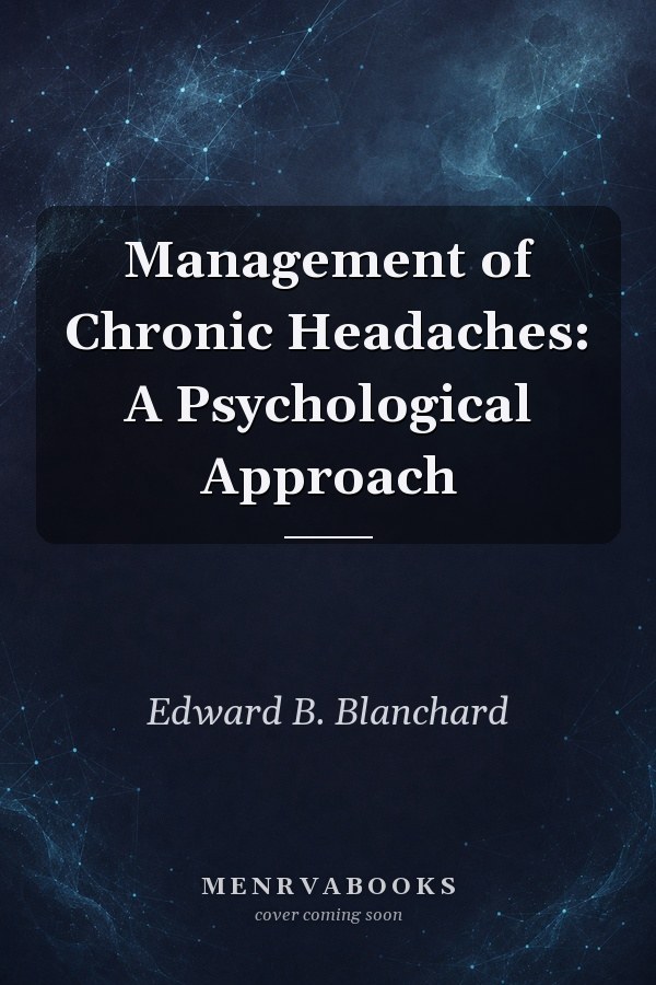 Management of Chronic Headaches: A Psychological Approach