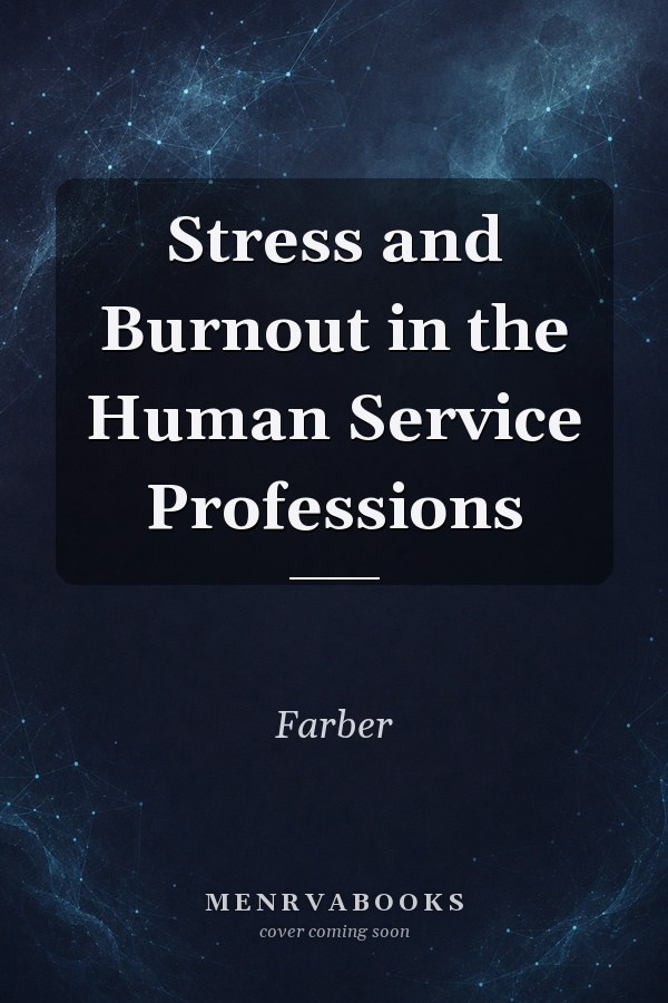 Stress and Burnout in the Human Service Professions