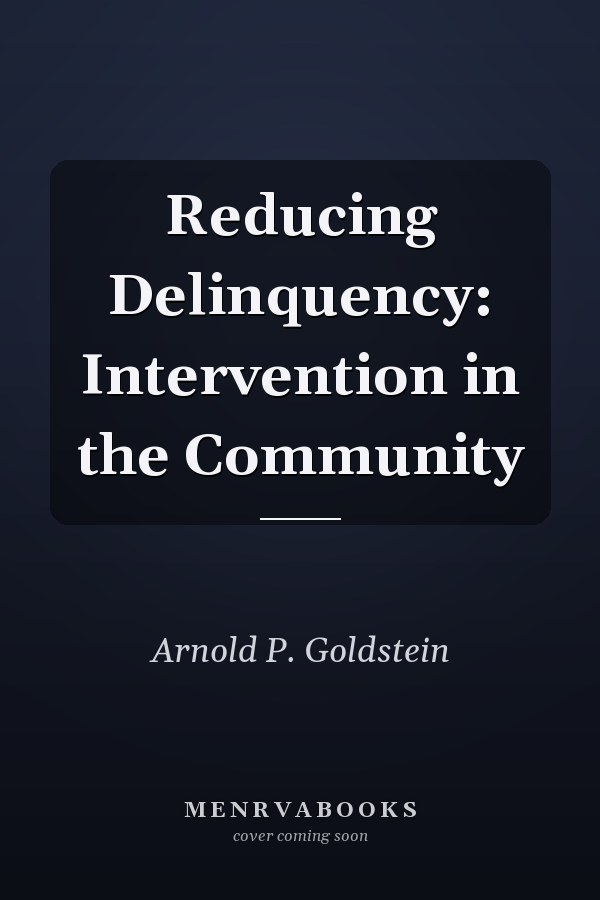 Reducing Delinquency: Intervention in the Community