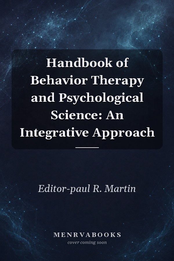 Handbook of Behavior Therapy and Psychological Science: An Integrative Approach (Pergamon General Psychology Series)