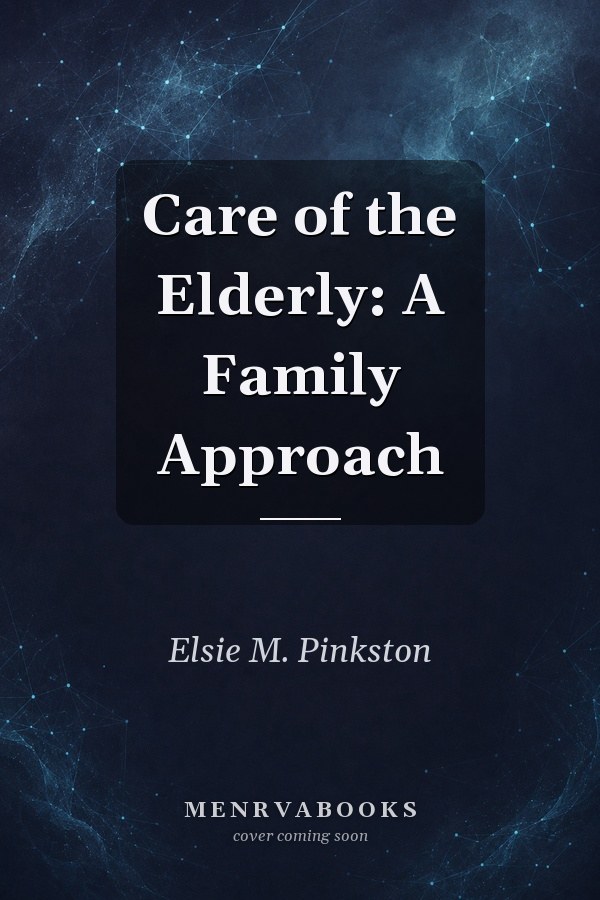 Care of the Elderly: A Family Approach