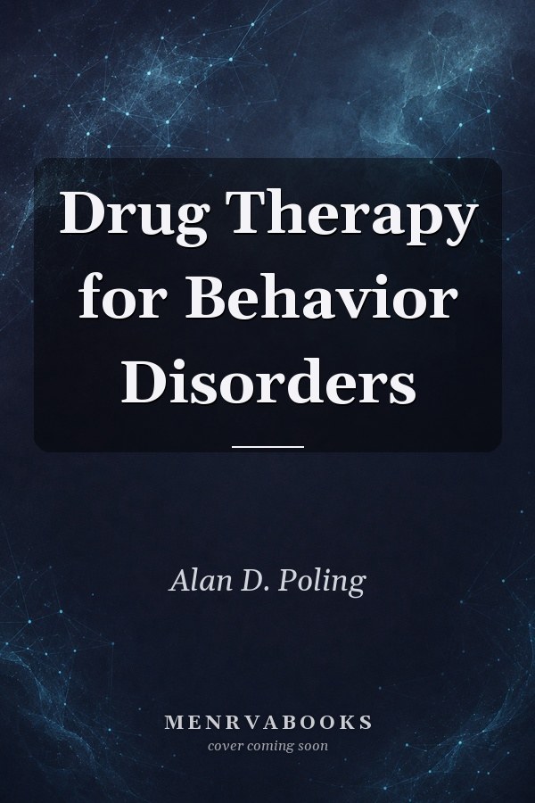 Drug Therapy for Behavior Disorders