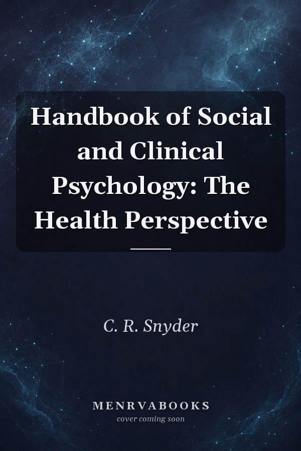 Handbook of Social and Clinical Psychology: The Health Perspective