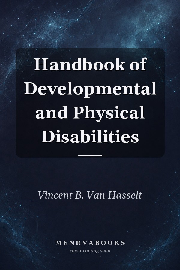 Handbook of Developmental and Physical Disabilities