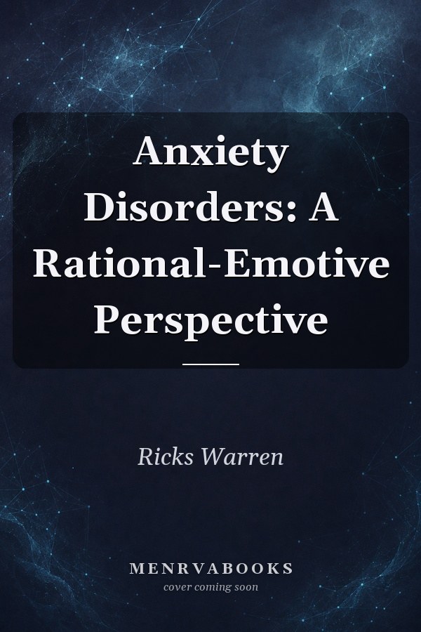 Anxiety Disorders: A Rational-Emotive Perspective
