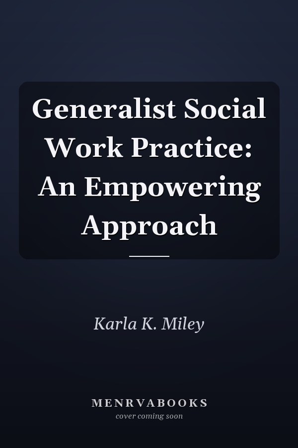 Generalist Social Work Practice: An Empowering Approach