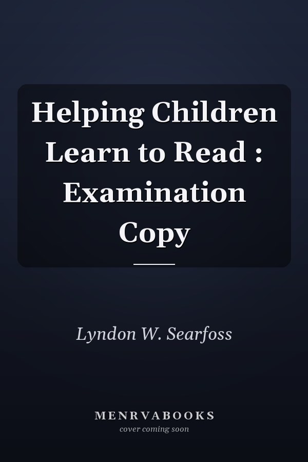 Helping Children Learn to Read : Examination Copy