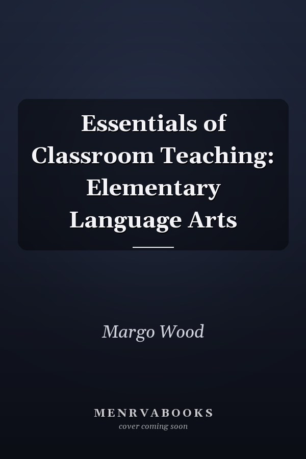 Essentials of Classroom Teaching: Elementary Language Arts
