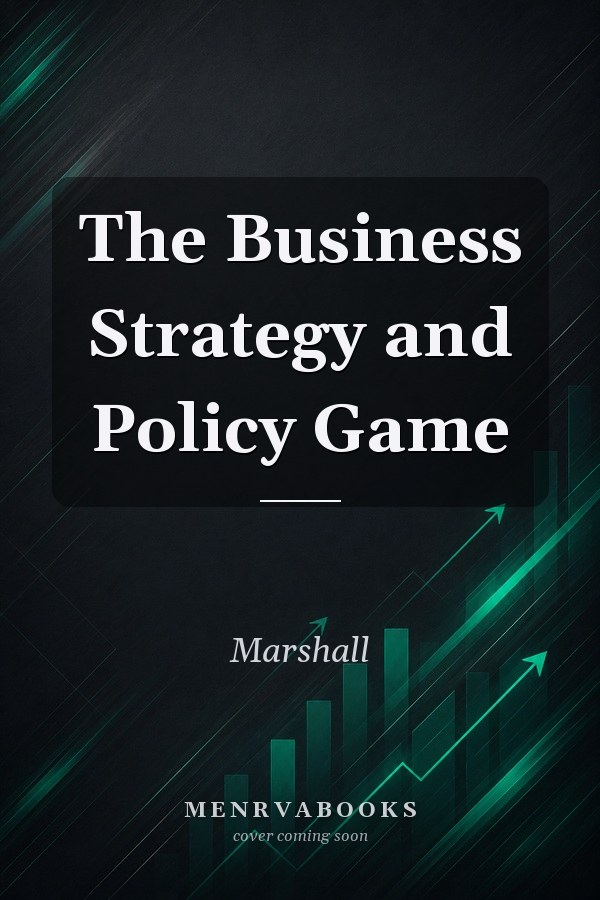The Business Strategy and Policy Game