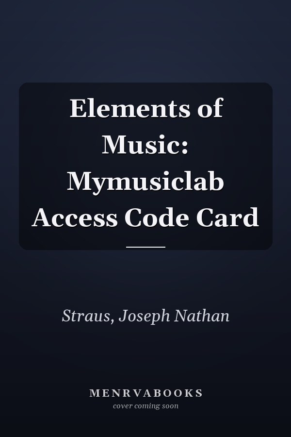 Elements of Music: Mymusiclab Access Code Card