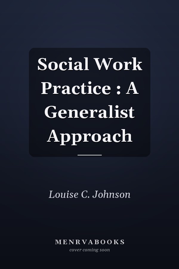 Social Work Practice: A Generalist Approach
