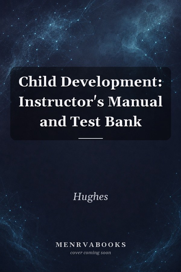 Child Development: Instructor's Manual and Test Bank
