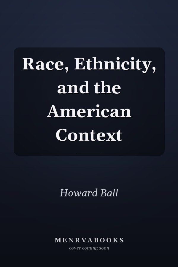 Race, Ethnicity, and the American Context
