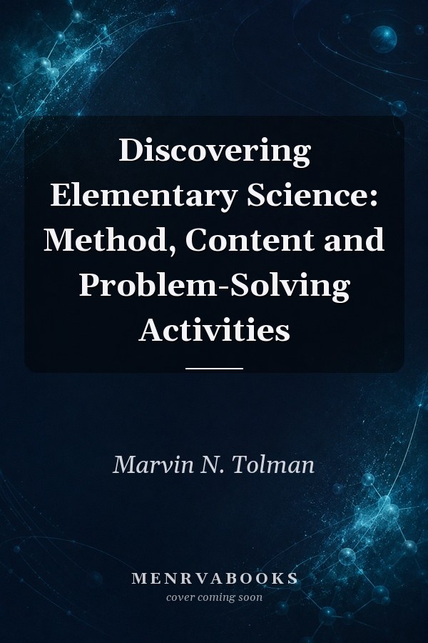 Discovering Elementary Science: Method, Content and Problem-Solving Activities