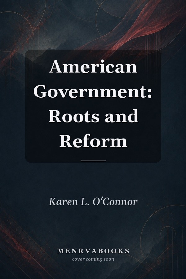 American Government: Roots and Reform