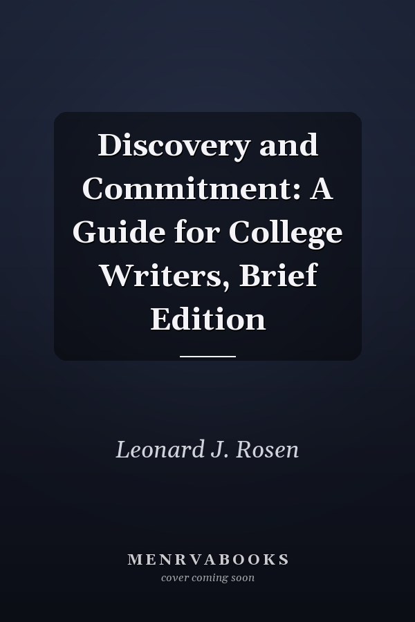 Discovery and Commitment: A Guide for College Writers, Brief Edition