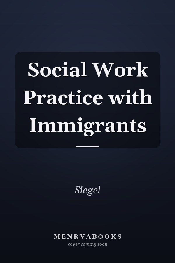 Social Work Practice with Immigrants