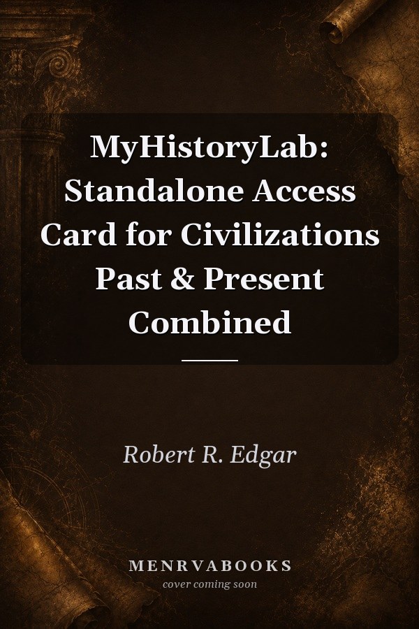 MyHistoryLab -- Standalone Access Card -- for Civilizations Past & Present Combined (12th Edition)