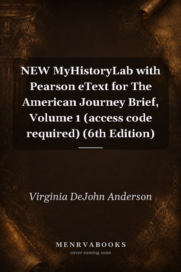 NEW MyHistoryLab with Pearson eText for The American Journey Brief, Volume 1 (access code required) (6th Edition)