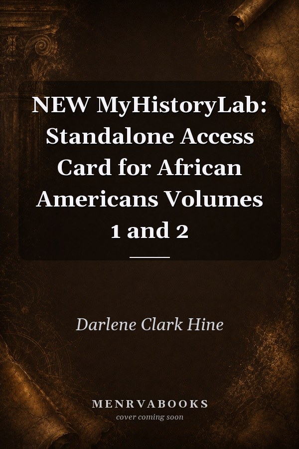 NEW MyHistoryLab: Standalone Access Card for African Americans Volumes 1 and 2