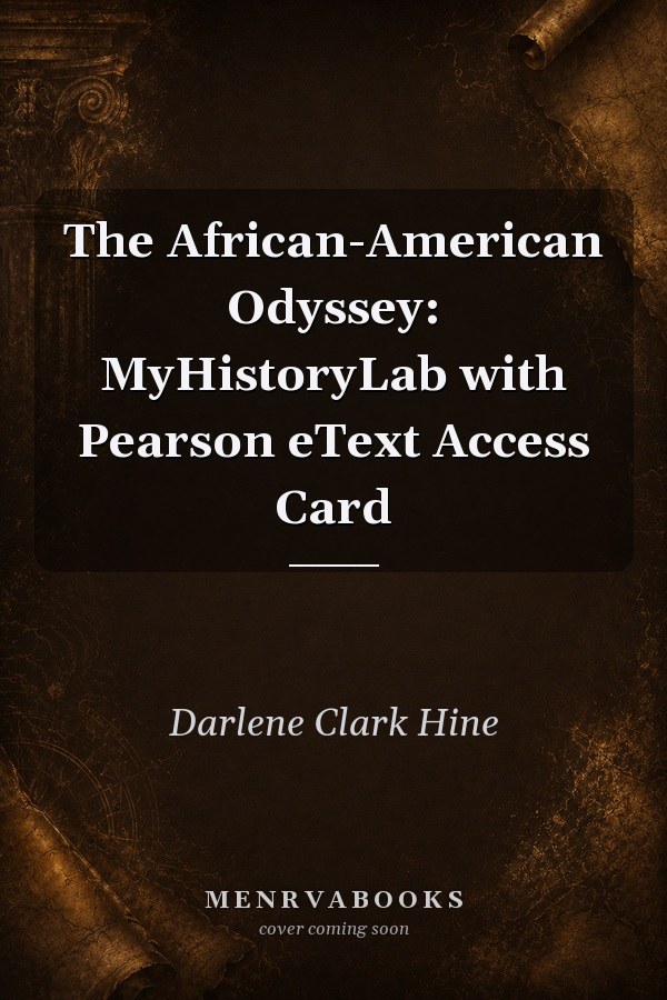 The African-American Odyssey: MyHistoryLab with Pearson eText Access Card