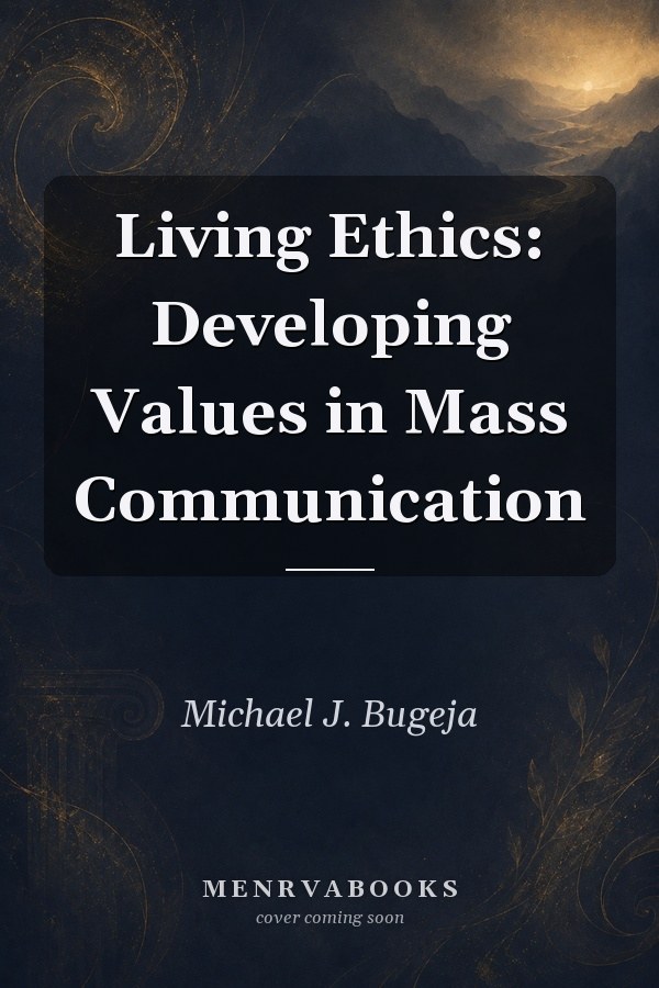 Living Ethics : Developing Values in Mass Communication