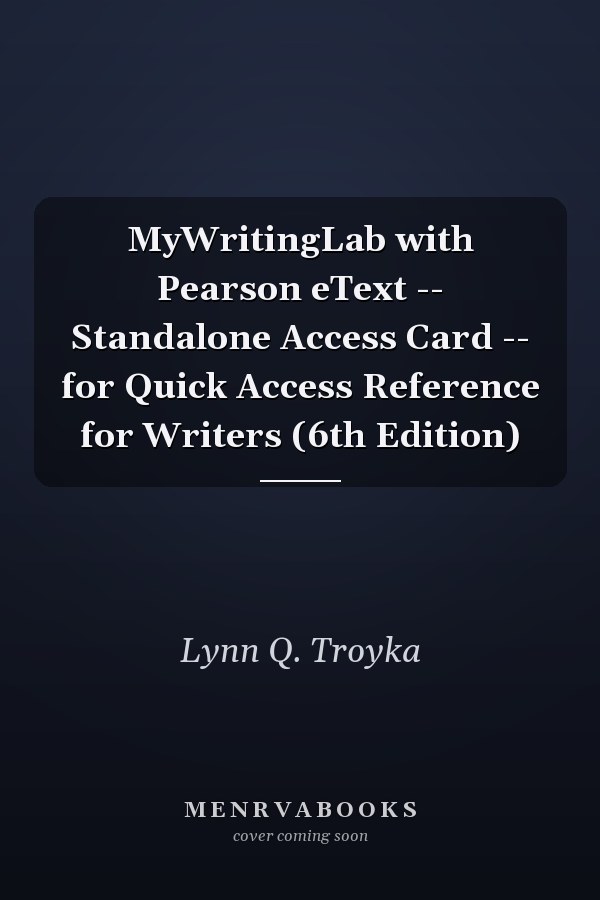 MyWritingLab with Pearson eText -- Standalone Access Card -- for Quick Access Reference for Writers (6th Edition)