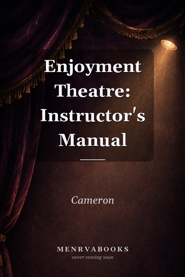 Enjoyment Theatre: Instructor's Manual