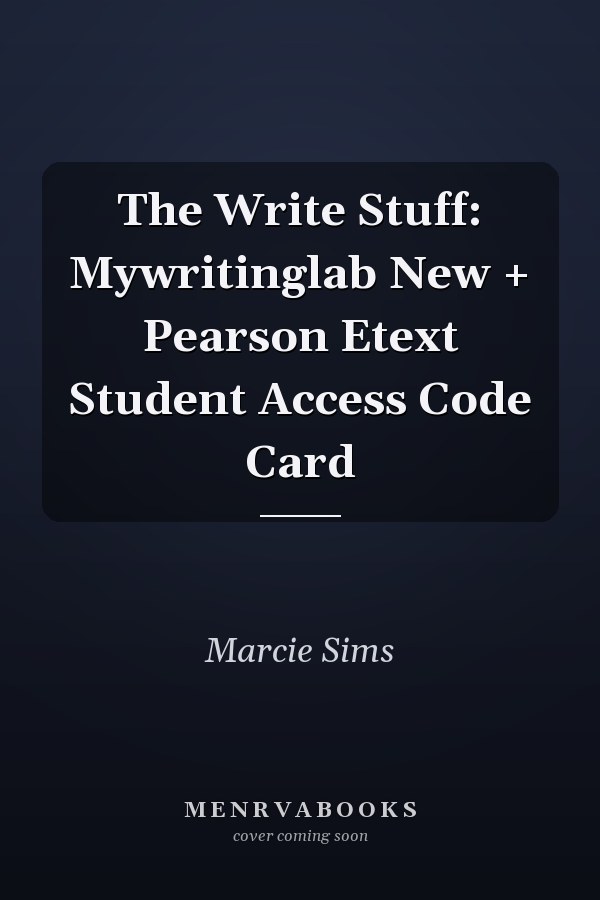 The Write Stuff: MyWritingLab New + Pearson eText Student Access Code Card