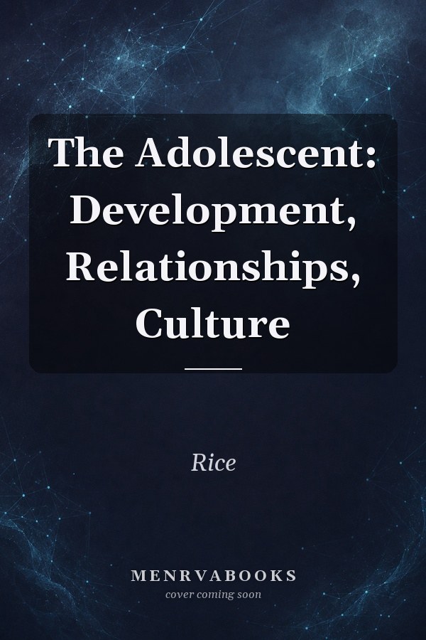 The Adolescent: Development, Relationships, Culture