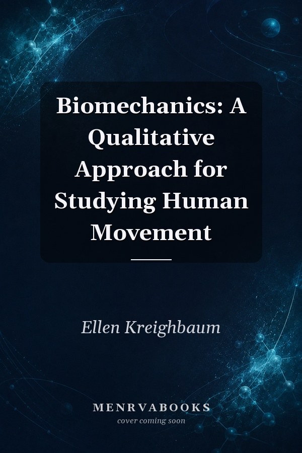Biomechanics: A Qualitative Approach for Studying Human Movement