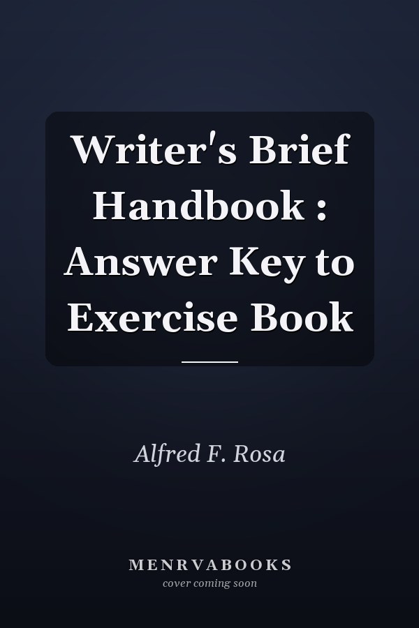 Writer's Brief Handbook: Answer Key to Exercise Book